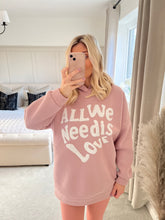 Load image into Gallery viewer, ALL WE NEED IS LOVE BLUSH HOODIE